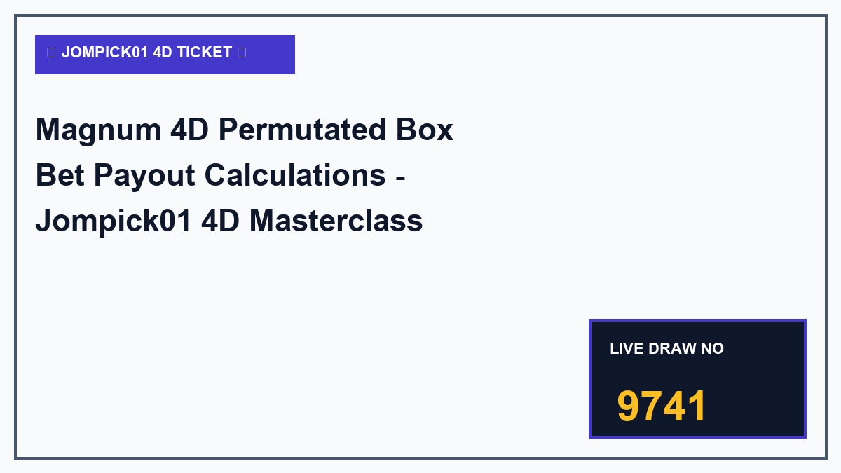magnum 4d permutated box bet payout calculations - Magnum 4D Permutated Box Bet Payout Calculations