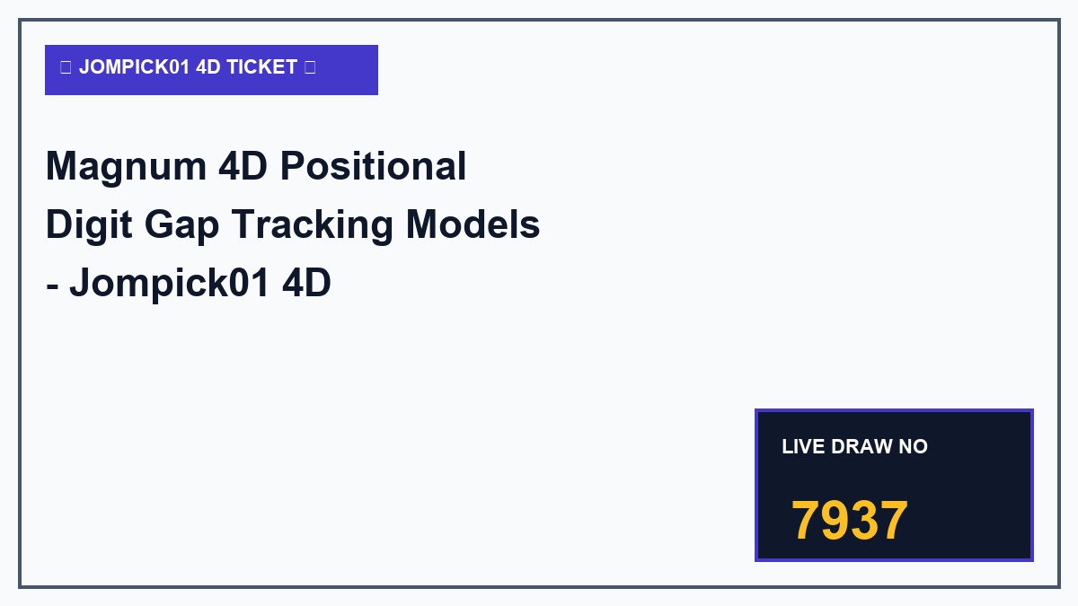 Magnum 4D Positional Digit Gap Tracking Models - Jompick01 4D Masterclass 2026